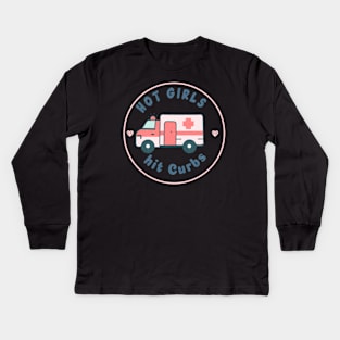 Hot Girls Hit Curbs Kids Long Sleeve T-Shirt